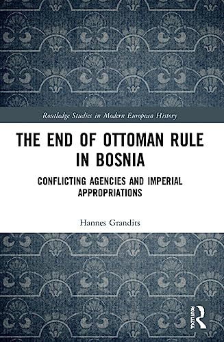 The End of Ottoman Rule in Bosnia