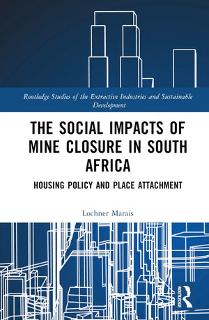 The Social Impacts of Mine Closure in South Africa