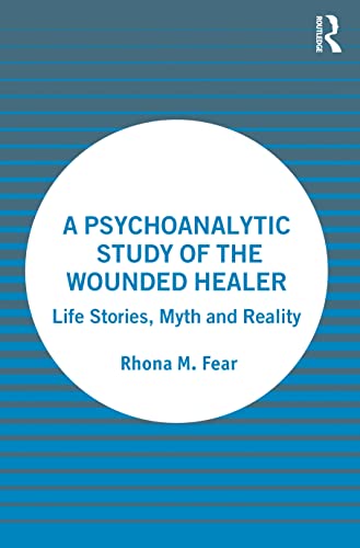 A Psychoanalytic Study of the Wounded Healer
