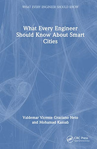 What Every Engineer Should Know About Smart Cities 