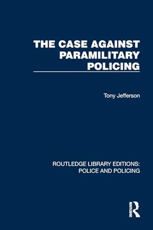 The Case Against Paramilitary Policing