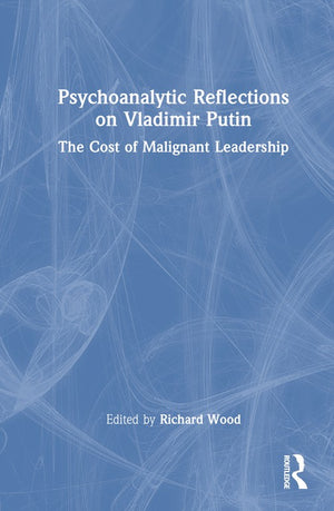 Psychoanalytic Reflections on Vladimir Putin
