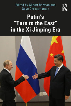 Putin's Turn to the East in the Xi Jinping Era