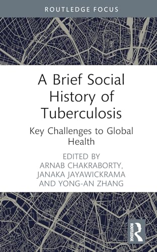 A Brief Social History of Tuberculosis