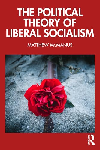 The Political Theory of Liberal Socialism