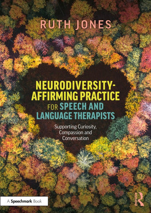 Neurodiversity-Affirming Practice for Speech and Language Therapists