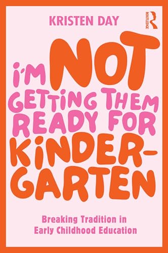 I'm Not Getting Them Ready for Kindergarten