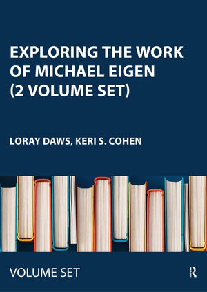 Exploring the Work of Michael Eigen (2 Volume Set)