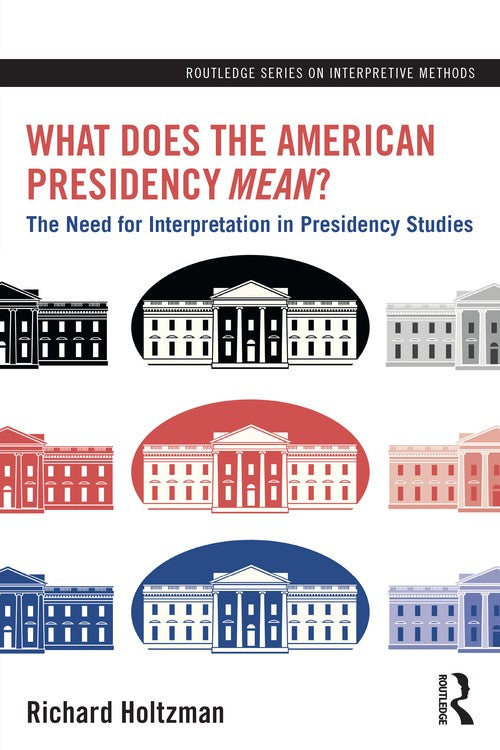 What Does the American Presidency Mean?