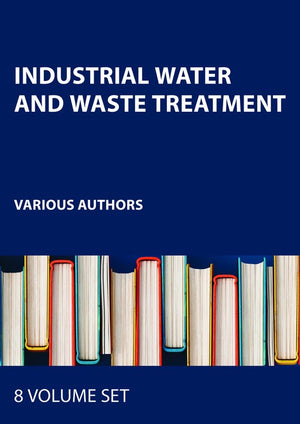 Industrial Water and Waste Treatment (Eight-Volume set)