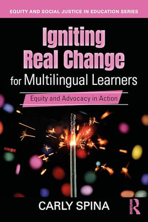 Igniting Real Change for Multilingual Learners