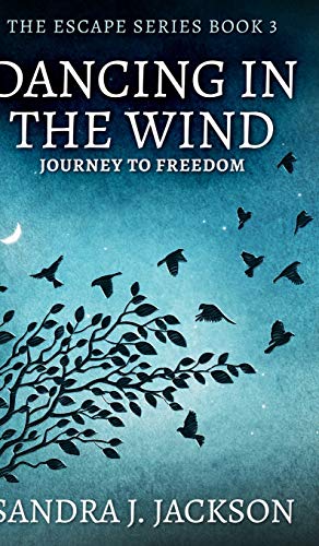 Dancing In The Wind (Escape Series Book 3)