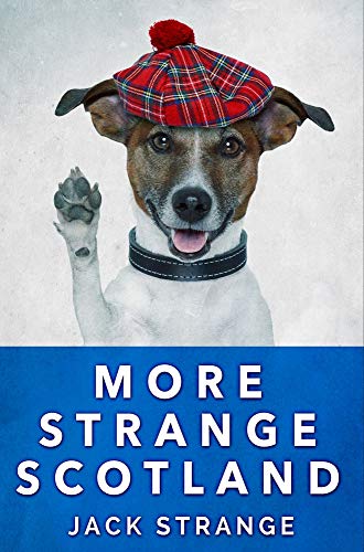 More Strange Scotland