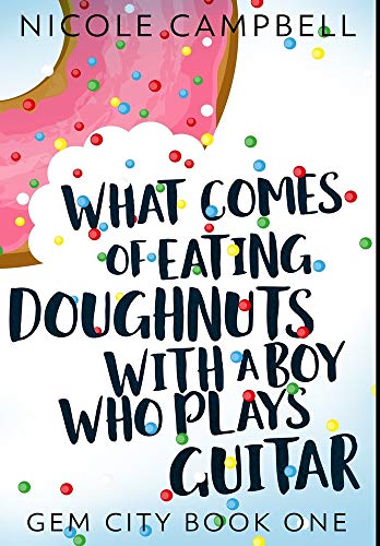 What Comes of Eating Doughnuts With a Boy Who Plays Guitar