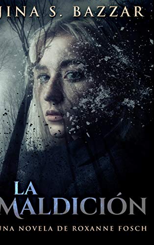 La Maldicion - Una novela de Roxanne Fosch