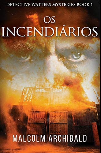 Os Incendiarios