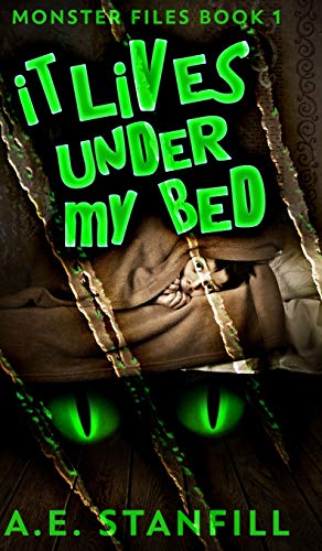 It Lives Under My Bed (Monster Files Book 1)