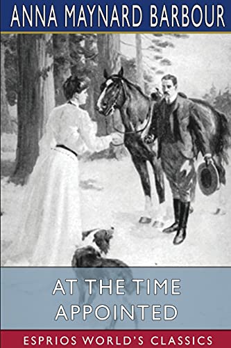 At the Time Appointed (Esprios Classics)