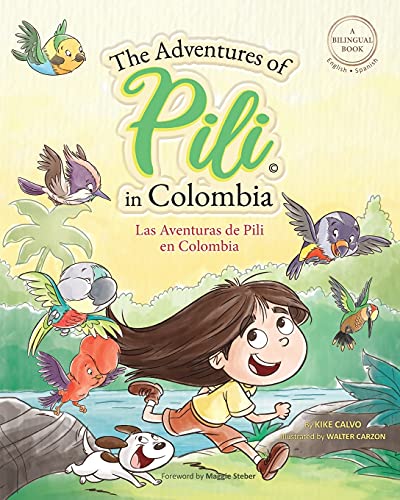The Adventures of Pili in Colombia. Dual Language Books for Children ( Bilingual English - Spanish ) Cuento en espanol