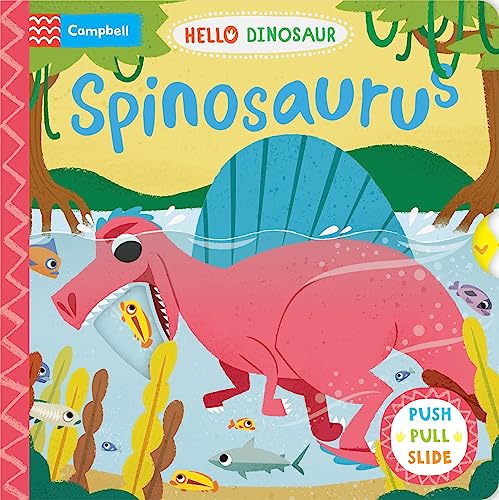 Spinosaurus: A Push Pull Slide Dinosaur Book (Hello Dinosaur)