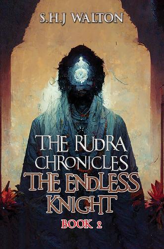 The Rudra Chronicles: The Endless Knight
