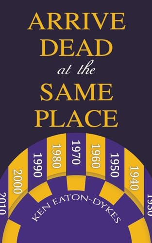 Arrive Dead at the Same Place