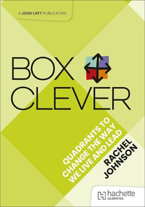 Box Clever: Quadrants to change the way we live and lead 