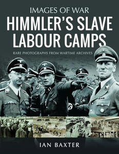 Himmler's Slave Labour Camps 