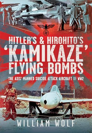 Hitler's and Hirohito's 'Kamikaze' Flying Bombs