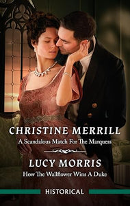 A Scandalous Match For The Marquess/How The Wallflower Wins A Duke 