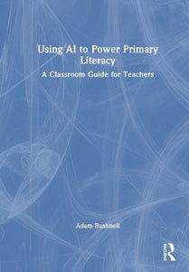 Using AI to Power Primary Literacy 