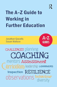 The A-Z Guide to Working in Further Education 