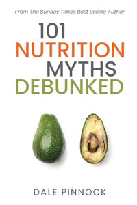 101 Nutrition Myths Debunked 