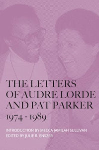 The Letters of Audre Lorde and Pat Parker 1974-1989 