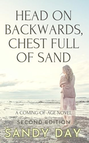 Head on Backwards, Chest Full of Sand