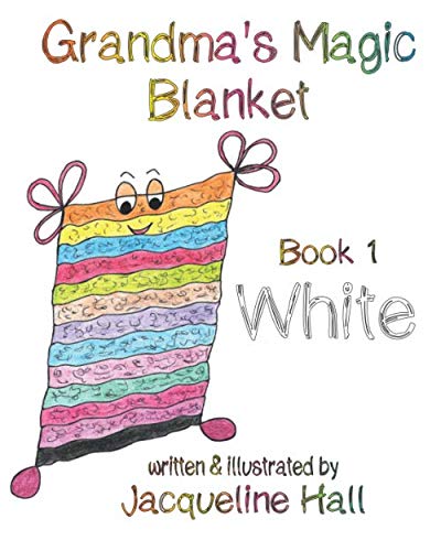 Grandma's Magic Blanket: Book 1 - White