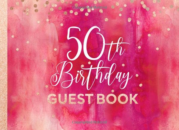 50th Birthday Guest Book: Artsy Guestbook For Women - Pink Red Rose Gold Glitter Sparkle - Blank Unlined Pages To Write / Sign In - Anniversary Party Celebration Keepsake Journal For Her
