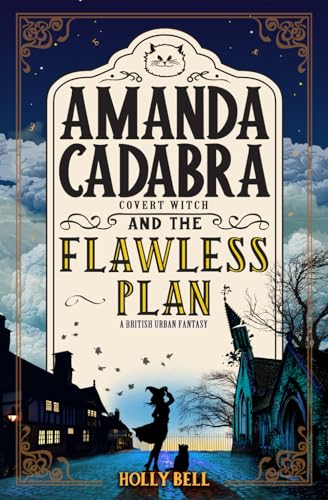 Amanda Cadabra and The Flawless Plan: A humorous British cozy mystery (The Amanda Cadabra British Urban Fantasy Mysteries)
