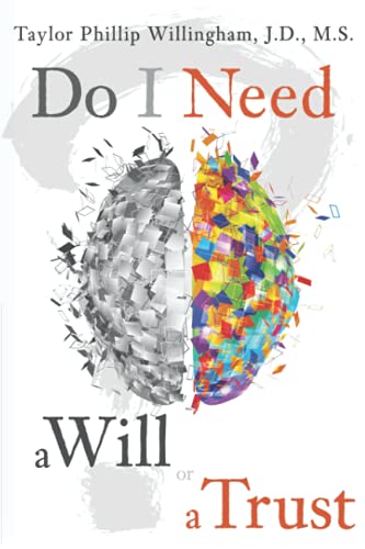 Do I Need a Will or a Trust?