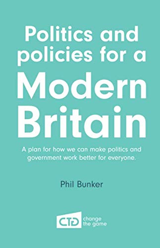 Politics and policies for a modern Britain: Change-the-Game.uk