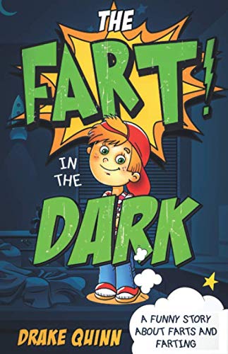 The Fart in the Dark: A Funny Story About Farts and Farting (Campfire Stories for Kids)