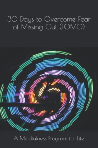 30 Days to Overcome Fear of Missing Out (FOMO)