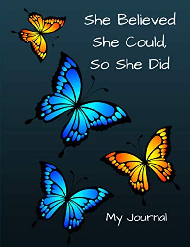 She Believed She Could, So She Did: Inspirational Quote, Butterfly Design Notebook / Journal