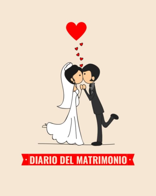 Diario del Matrimonio - Wedding Planner in italiano, agenda della sposa con le cose da fare e il diario settimana per settimana. 100 pagine 20,32 x 25: Agenda delle Nozze (Italian Edition)