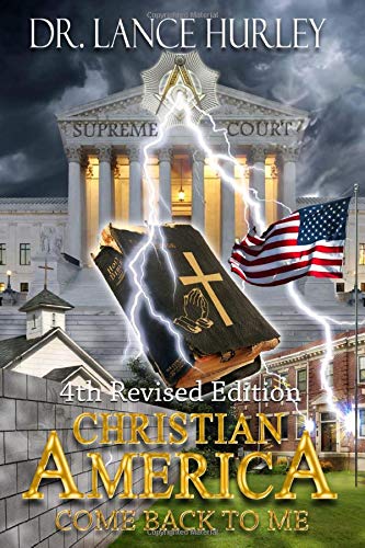 CHRISTIAN AMERICA COME BACK TO ME: 4th Revised Edition