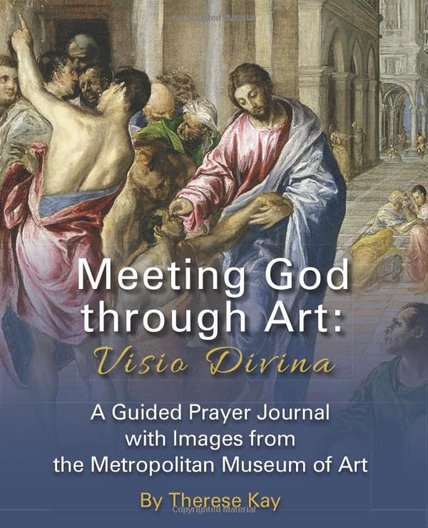 Meeting God through Art: Visio Divina: A Guided Prayer Journal with Images from the Metropolitan Museum of Art