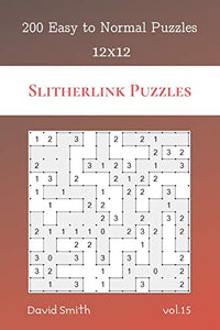 Slitherlink Puzzles - 200 Easy to Normal Puzzles 12x12 vol.15 