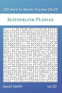 Slitherlink Puzzles - 200 Hard to Master Puzzles 25x25 vol.20 