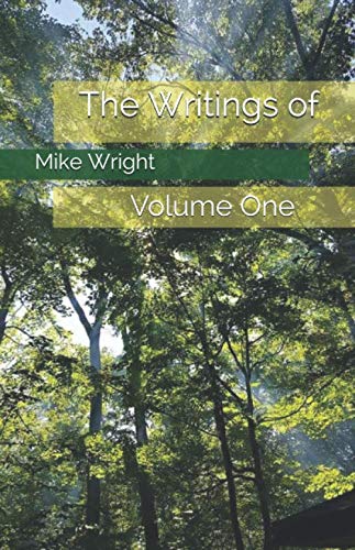 The Writings of Mike Wright: Volume 1