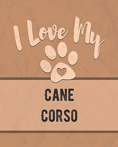 I Love My Cane Corso